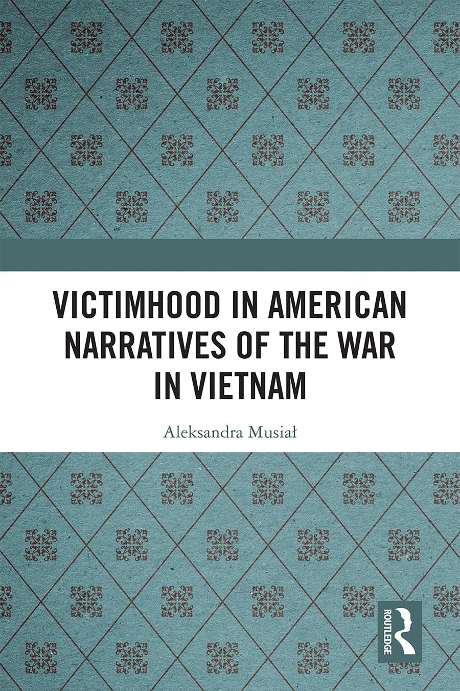 Victimhood In American Narratives Of The War In Vietnam Aleksandra Musia
