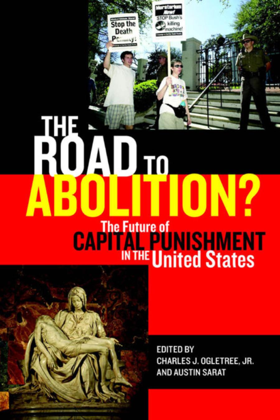 Road To Abolition The Future Of Capital Punishment In The United States Charles J Ogletree Jr Austin Sarat