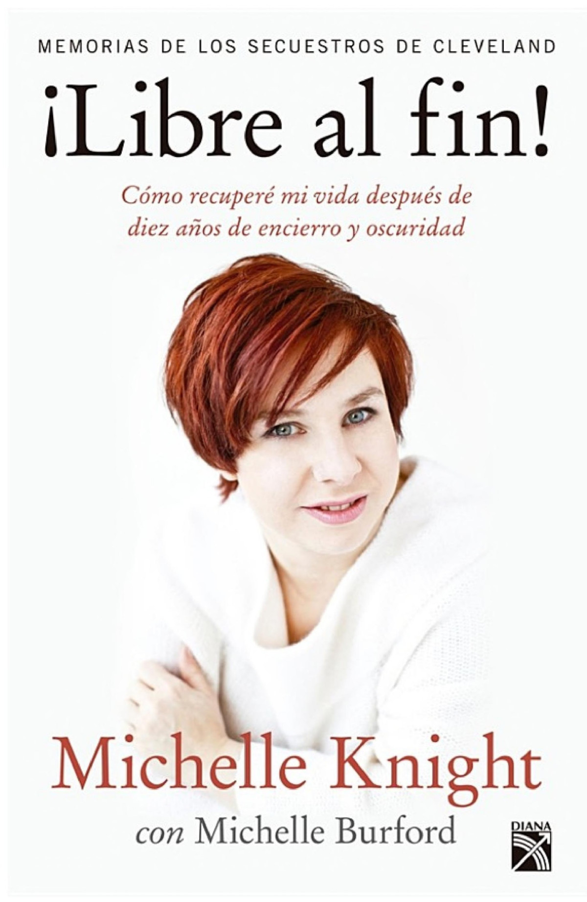 Libre Al Fin Memorias De Los Secuestros De Cleveland Michelle Knight
