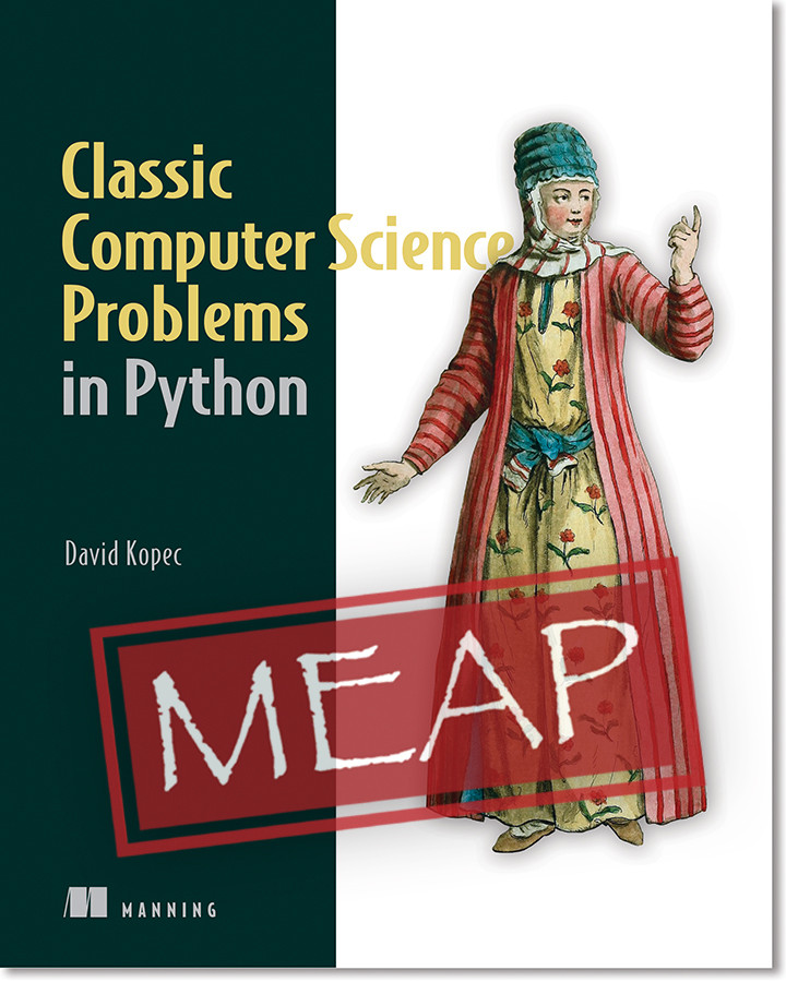 Classic Computer Science Problems In Python Meap V04 David Kopec