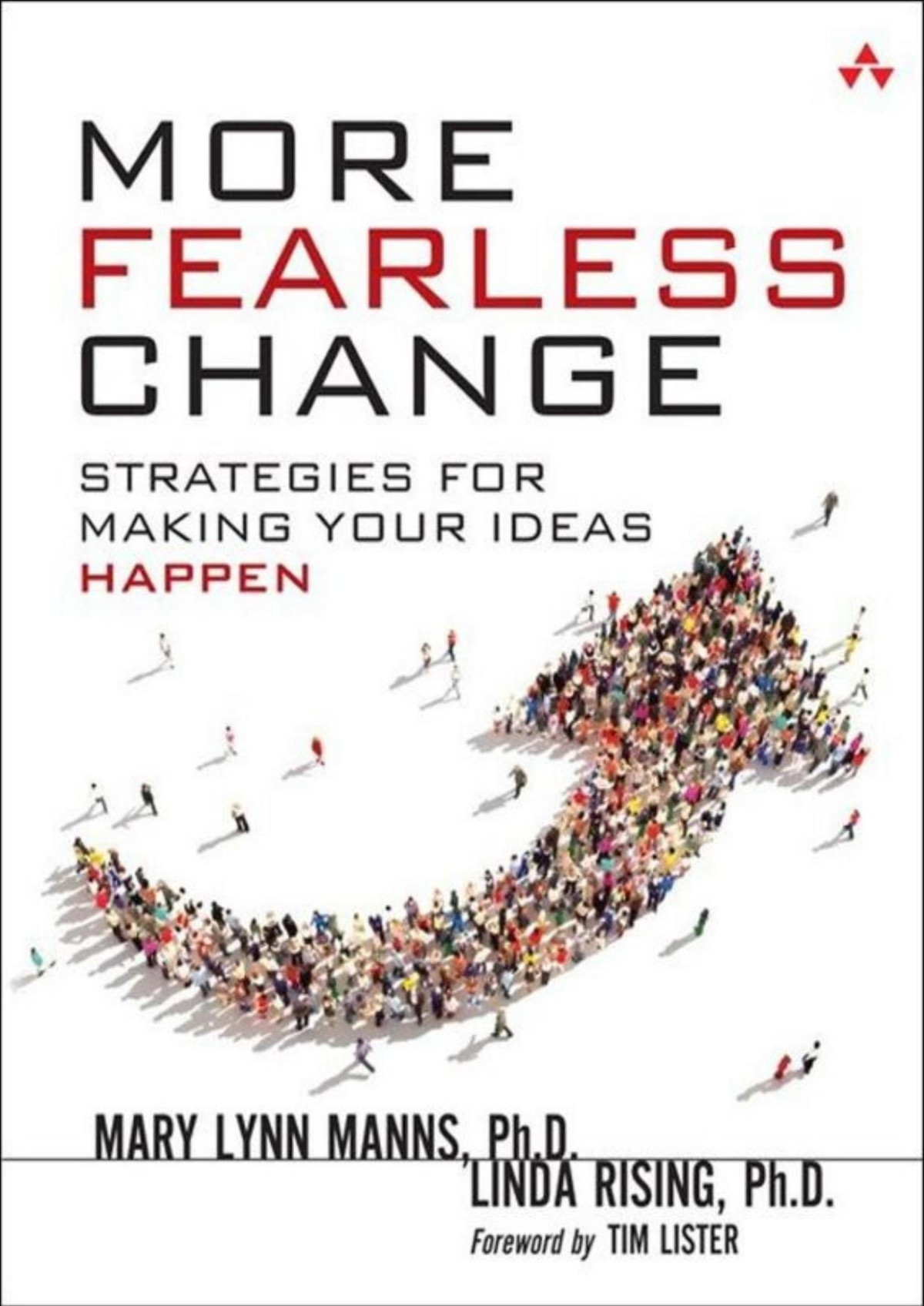 More Fearless Change Strategies For Making Your Ideas Happen Mary Lynn Manns Linda Rising