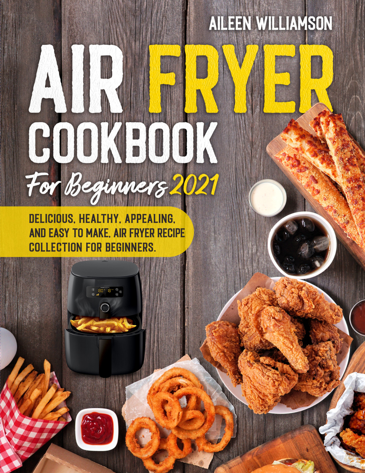 Air Fryer Cookbook For Beginners 2021 1st Edition Aileen Williamson