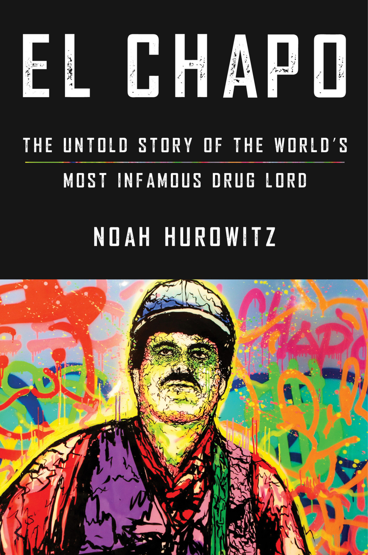 El Chapo Noah Hurowitz