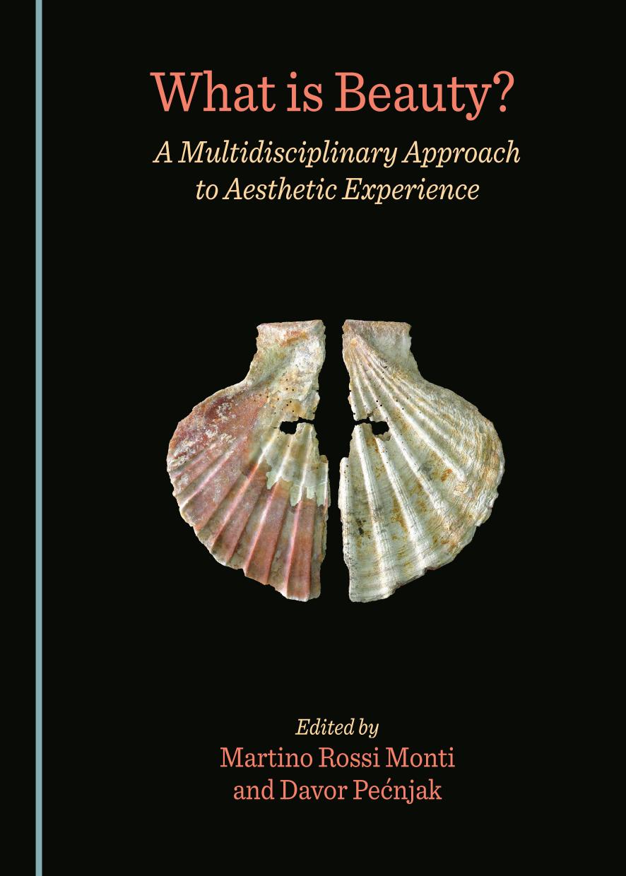 What Is Beauty A Multidisciplinary Approach To Aesthetic Experience 1st Edition Martino Rossi Monti Editor