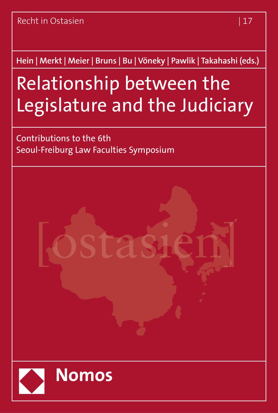 Relationship Between The Legislature And The Judiciary Contributions To The 6th Seoulfreiburg Law Faculties Symposium Jan Von Hein Editor