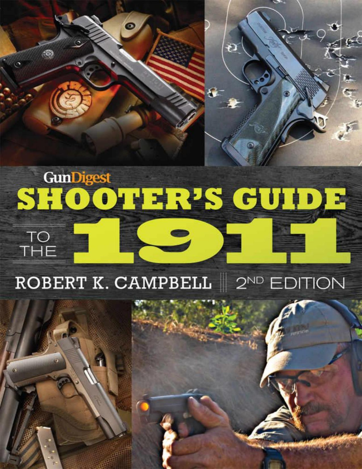 Gun Digest Shooters Guide To The 1911 Campbell Robert K