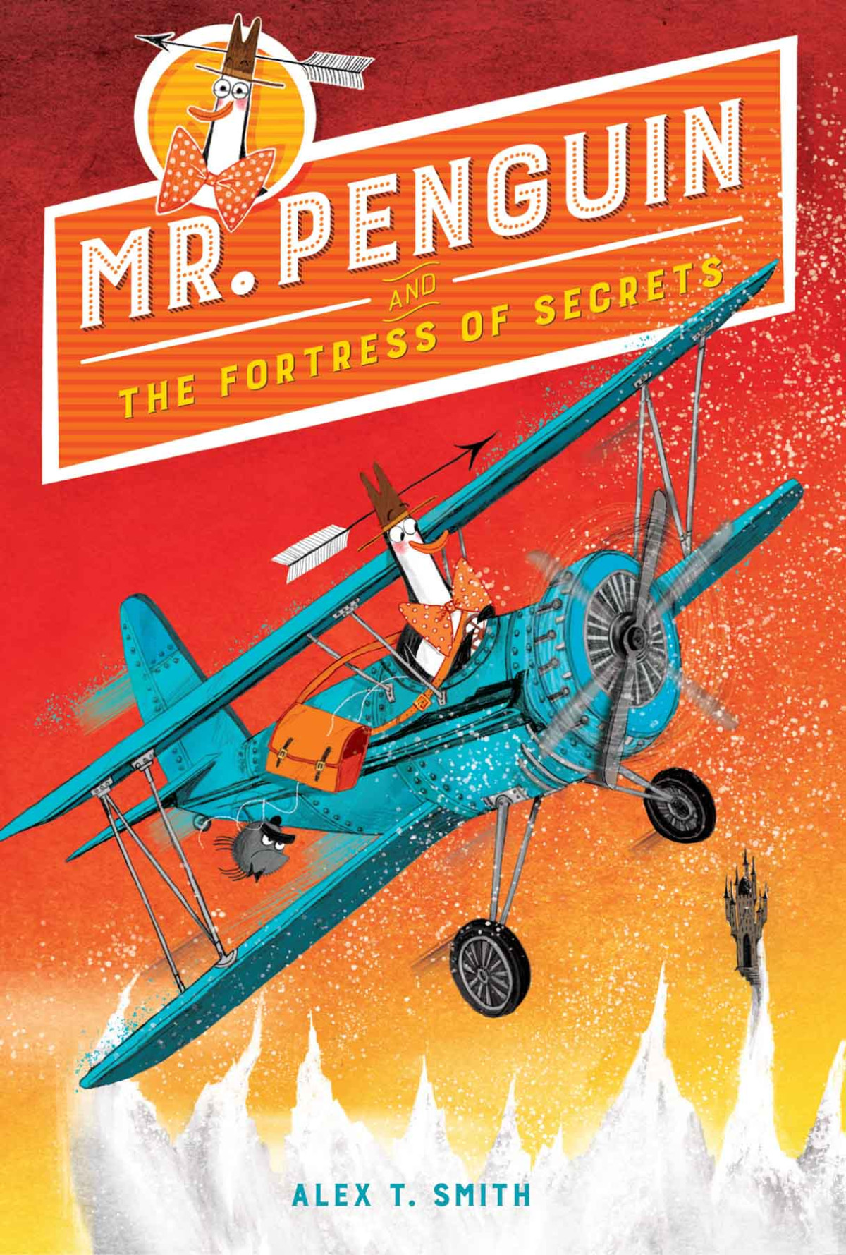 Mr Penguin And The Fortress Of Secrets Alex T Smith