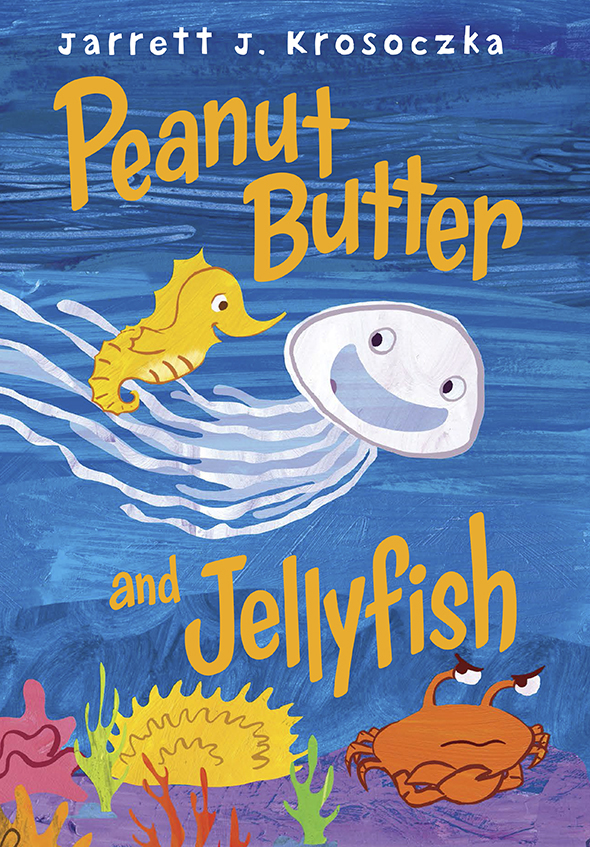 Peanut Butter And Jellyfish Jarrett J Krosoczka
