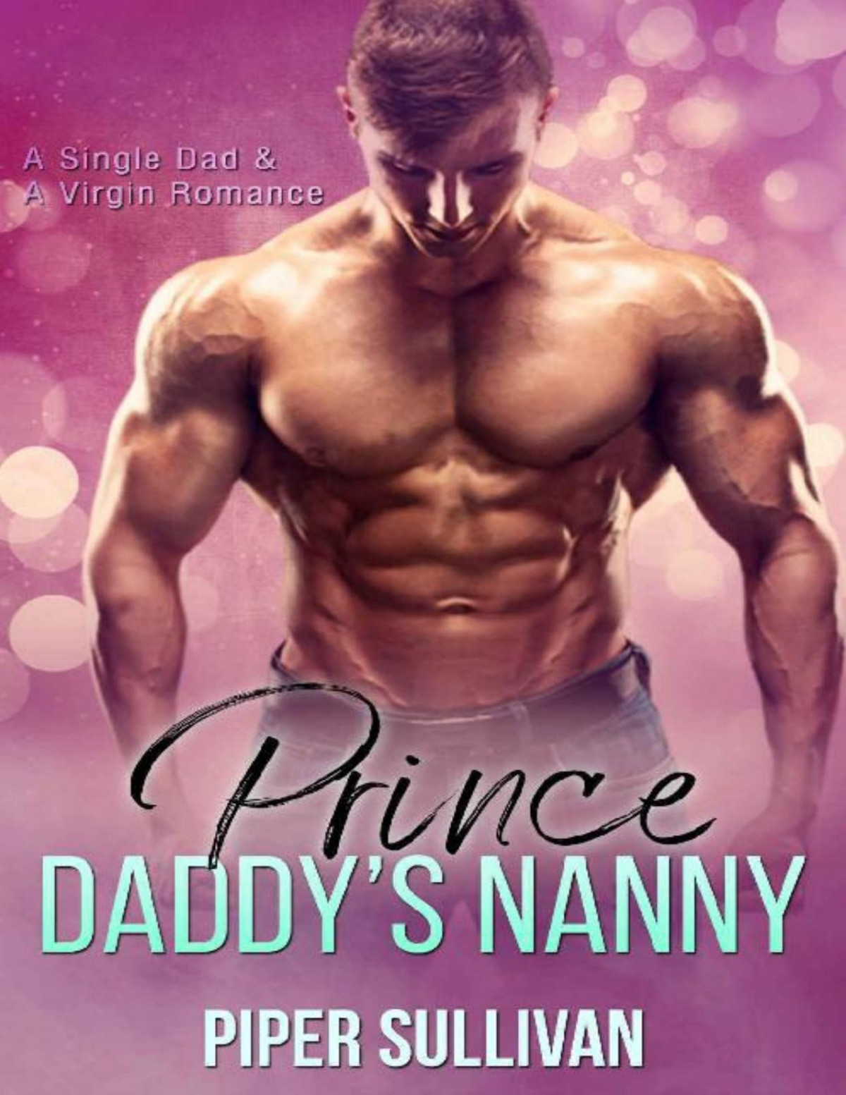Prince Daddys Nanny An Older Man A Virgin Romance Piper Sullivan