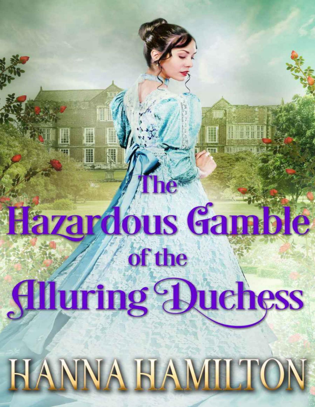 The Hazardous Gamble Of The Alluring Duchess A Historical Regency Romance Novel Hamilton