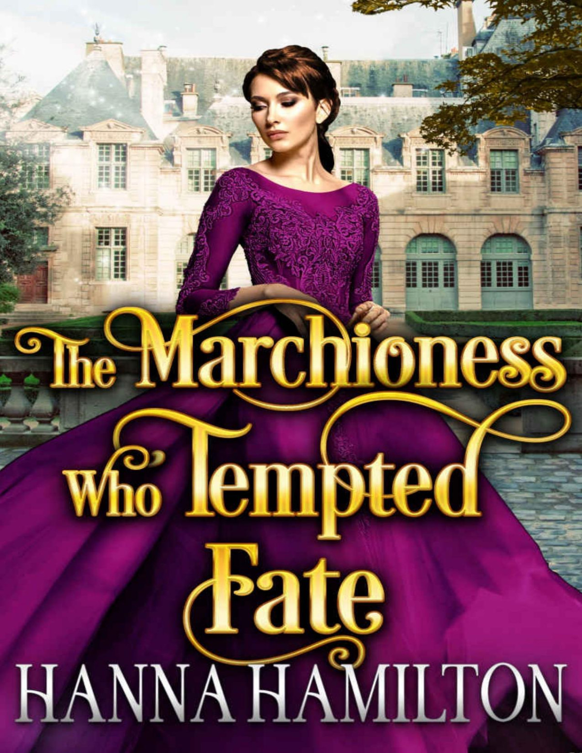 The Marchioness Who Tempted Fate A Historical Regency Romance Novel Hamilton