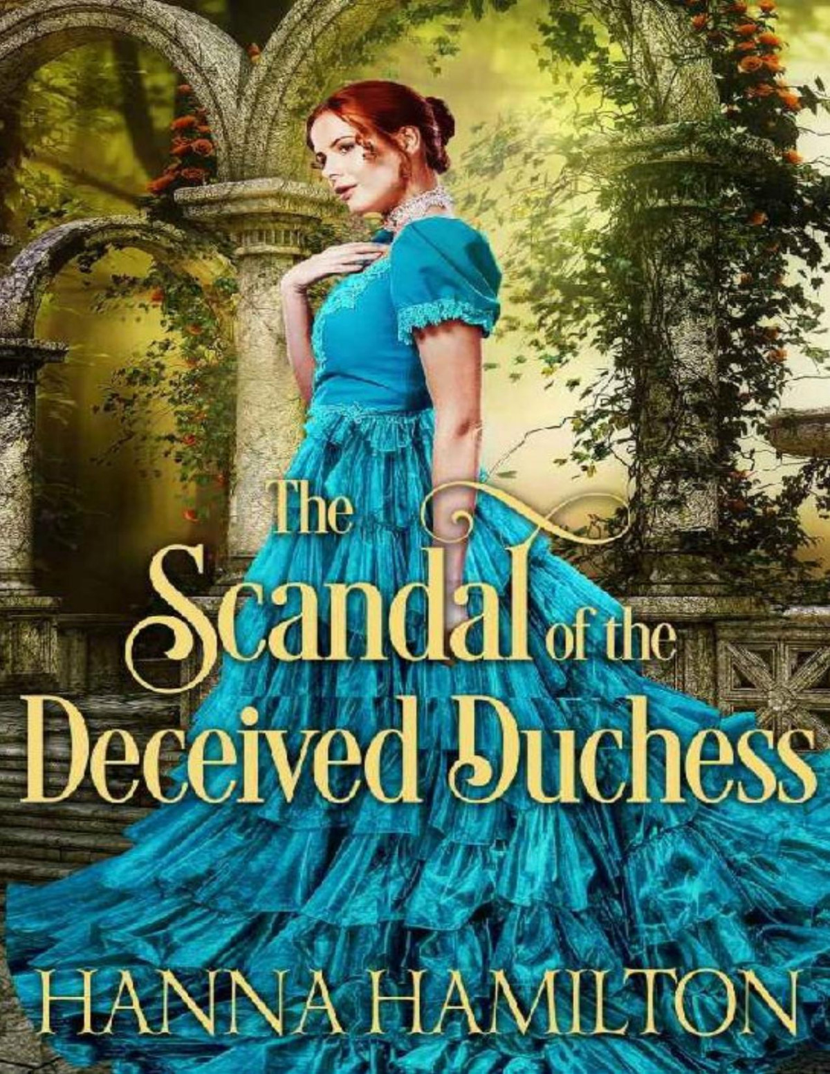 The Scandal Of The Deceived Duchess A Historical Regency Romance Novel Hanna Hamilton