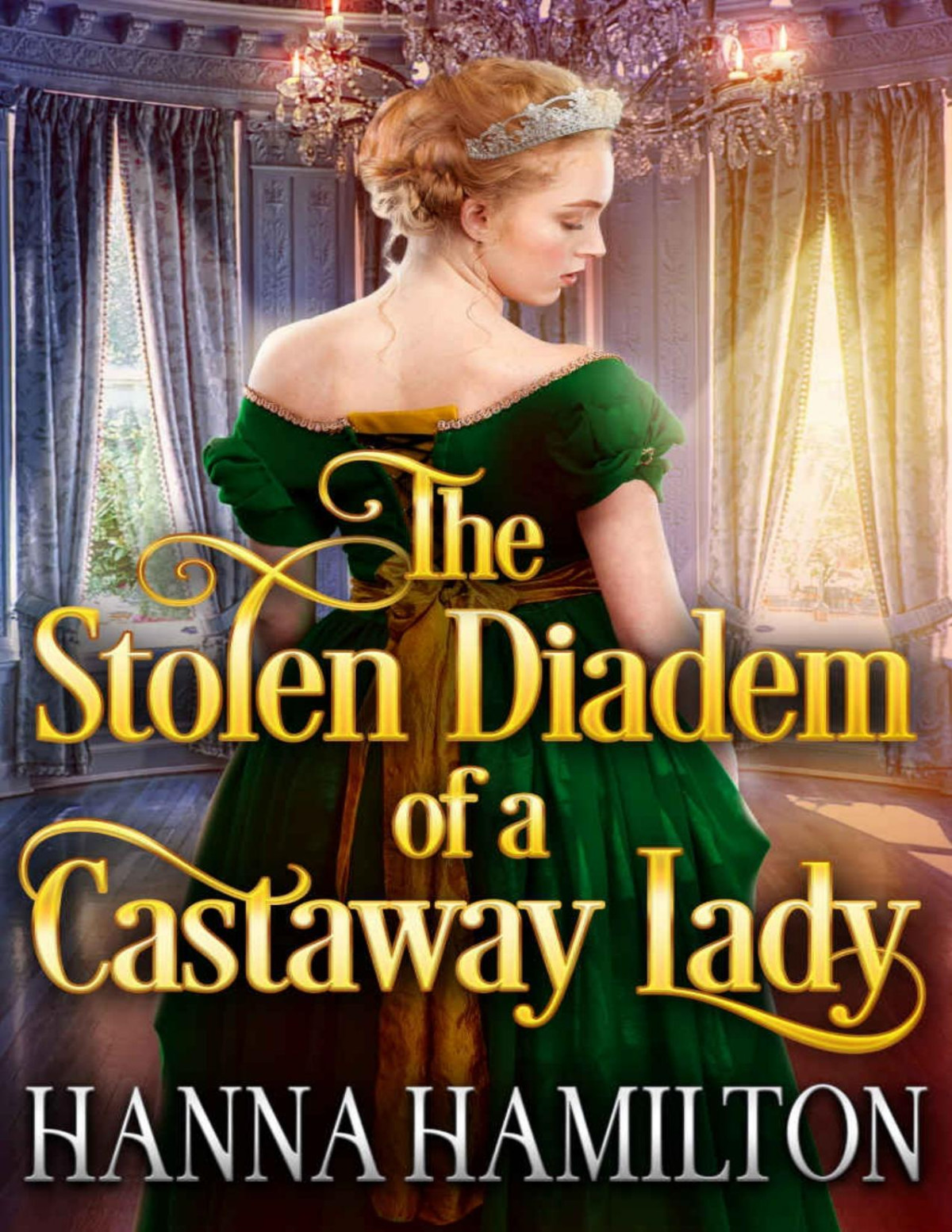 The Stolen Diadem Of A Castaway Lady A Historical Regency Romance Novel Hamilton