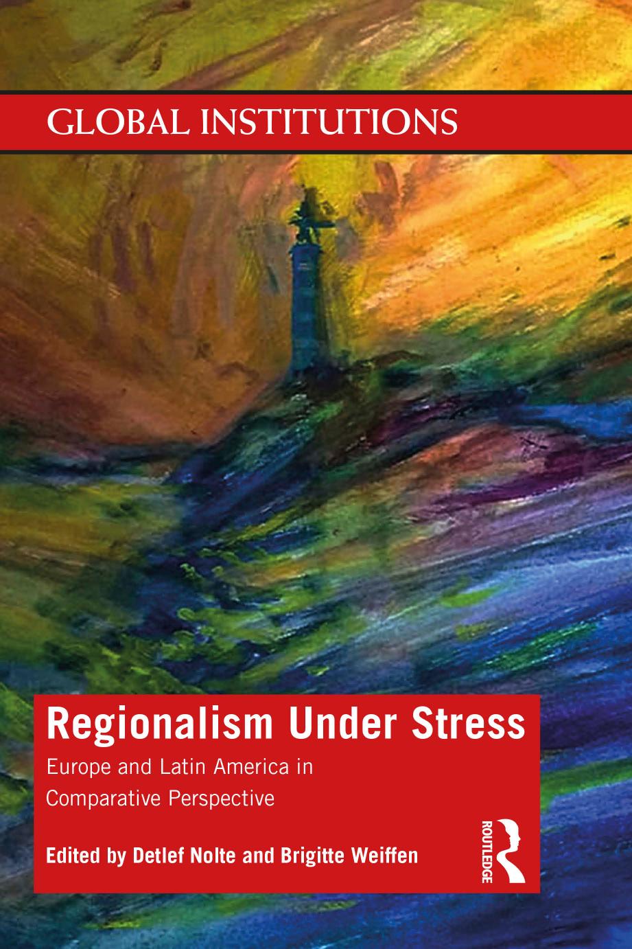 Regionalism Under Stress Europe And Latin America In Comparative Perspective Detlef Nolte