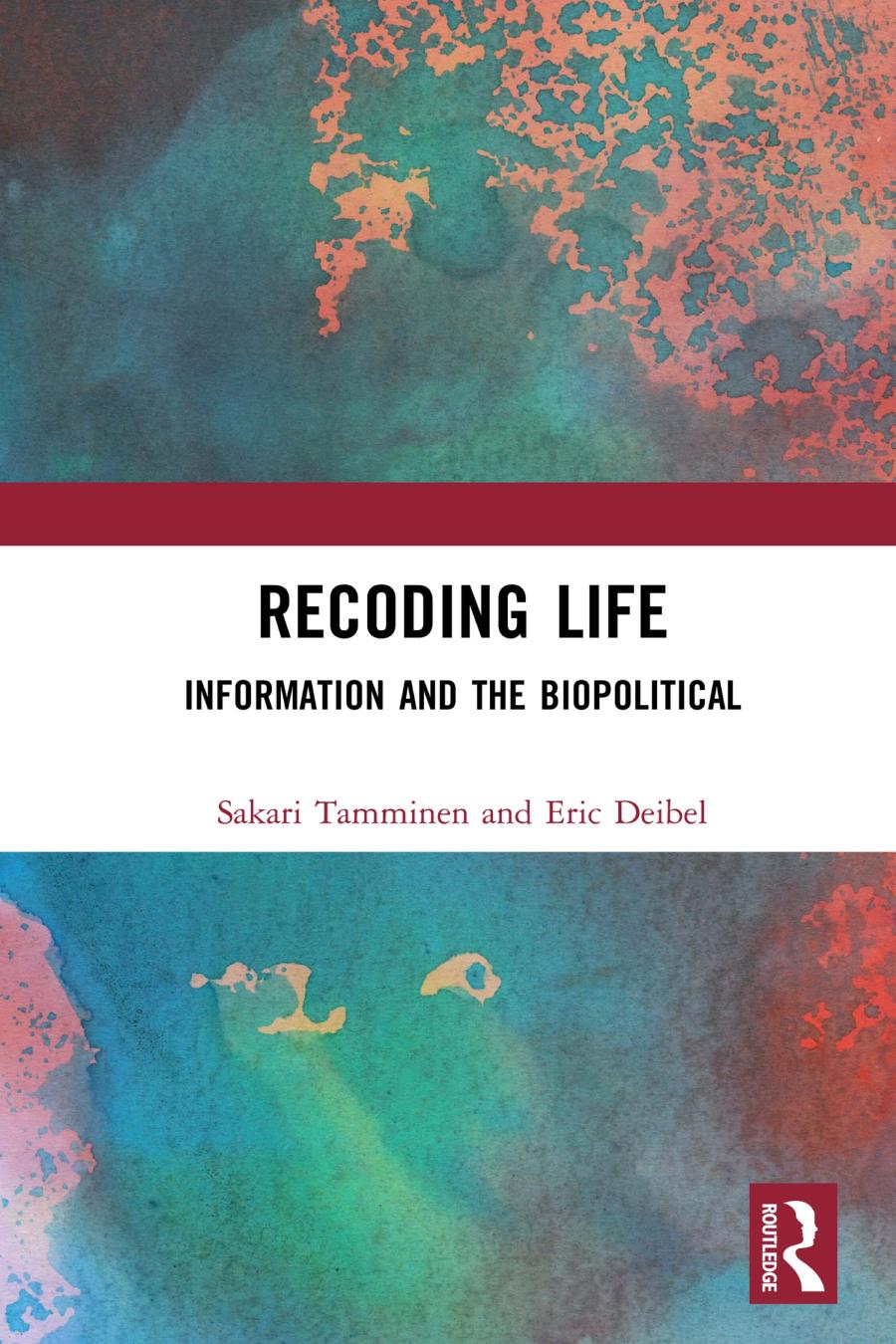Recoding Life Information And The Biopolitical Sakari Tamminen