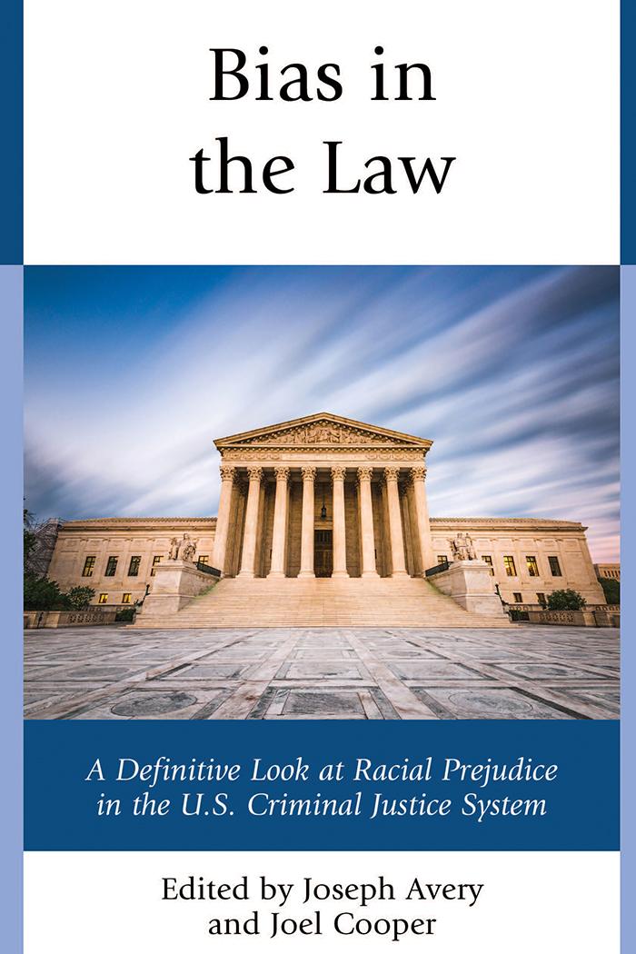 Bias In The Law A Definitive Look At Racial Prejudice In The Us Criminal Justice System Illustrated Joseph Avery