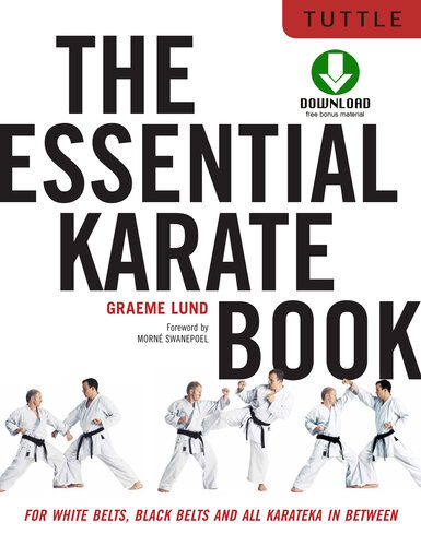 The Essential Karate Book For White Belts Black Belts And All Levels In Between Lund