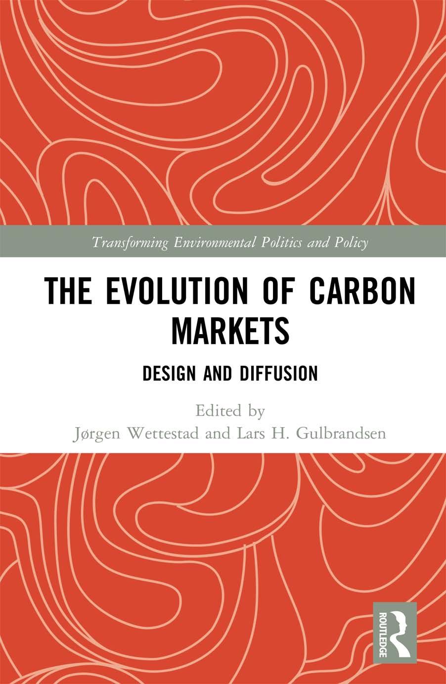 The Evolution Of Carbon Markets Design And Diffusion Jrgen Wettestad