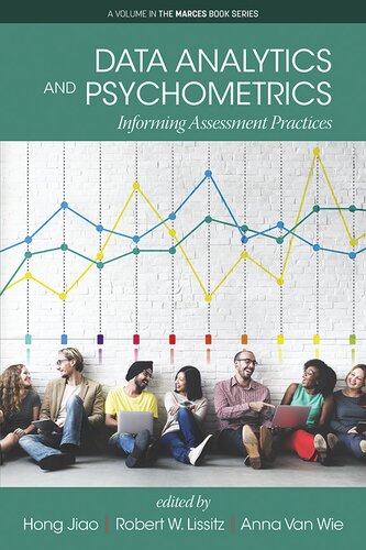 Data Analytics And Psychometrics Informing Assessment Practices Hong Jiao Editor