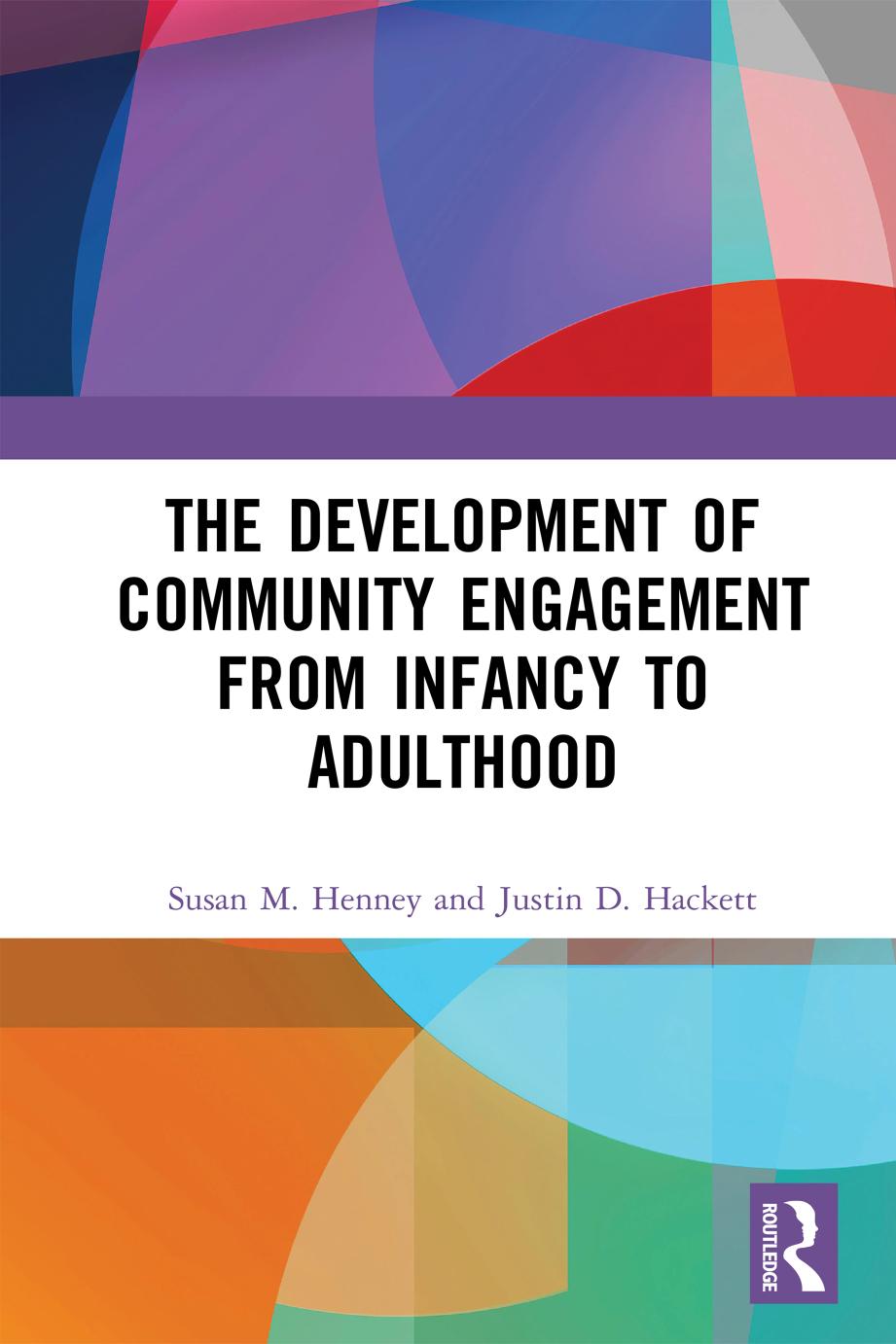 The Development Of Community Engagement From Infancy To Adulthood 1st Edition Susan M Henney