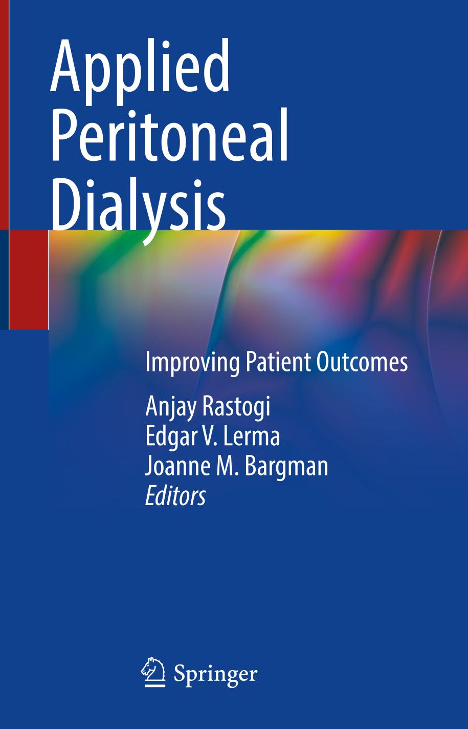 Applied Peritoneal Dialysis Improving Patient Outcomes Anjay Rastogi