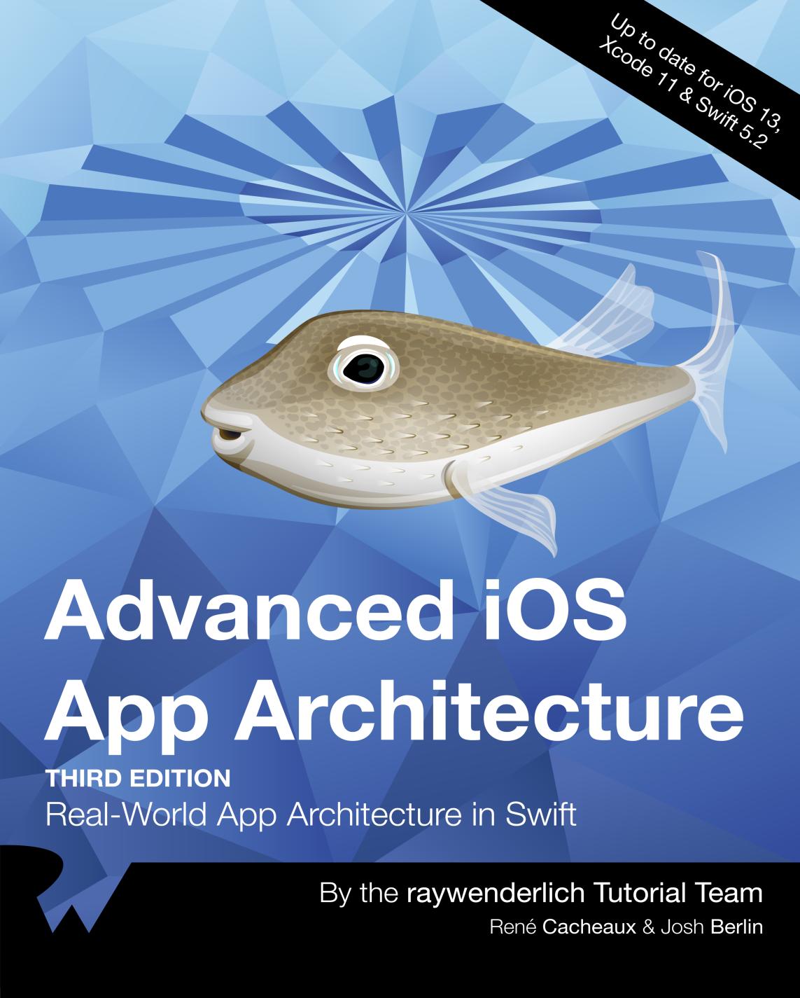 Advanced Ios App Architecture Third Edition 3rd Edition Josh Berlin