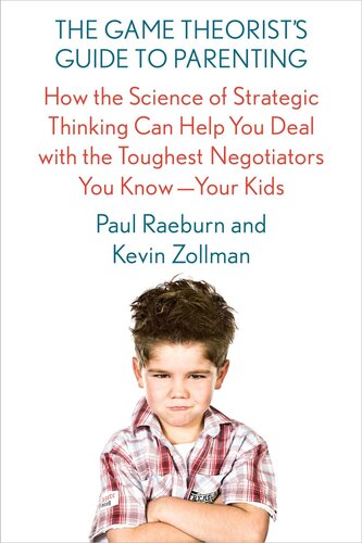 The Game Theorists Guide To Parenting Paul Raeburn