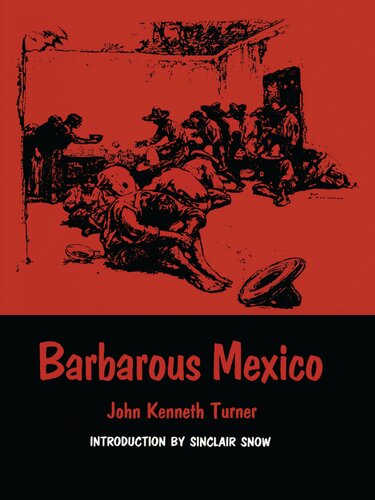 Barbarous Mexico John Kenneth Turner