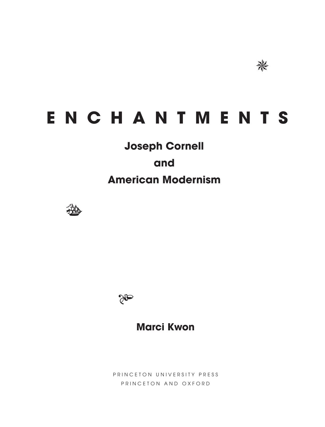Enchantments Joseph Cornell And American Modernism Marci Kwon