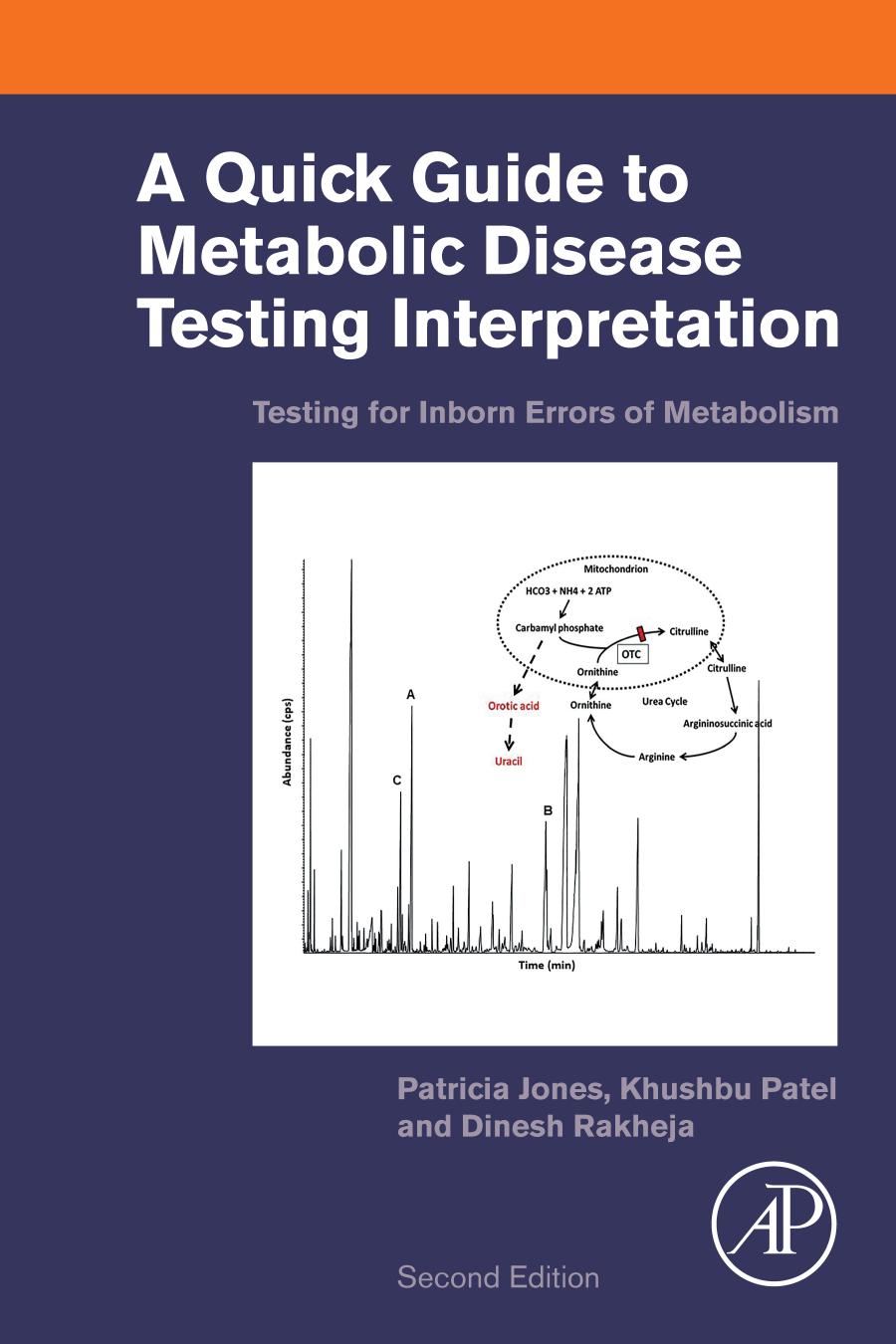 A Quick Guide To Metabolic Disease Testing Interpretation Testing For Inborn Errors Of Metabolism 2nd Edition Patricia Jones
