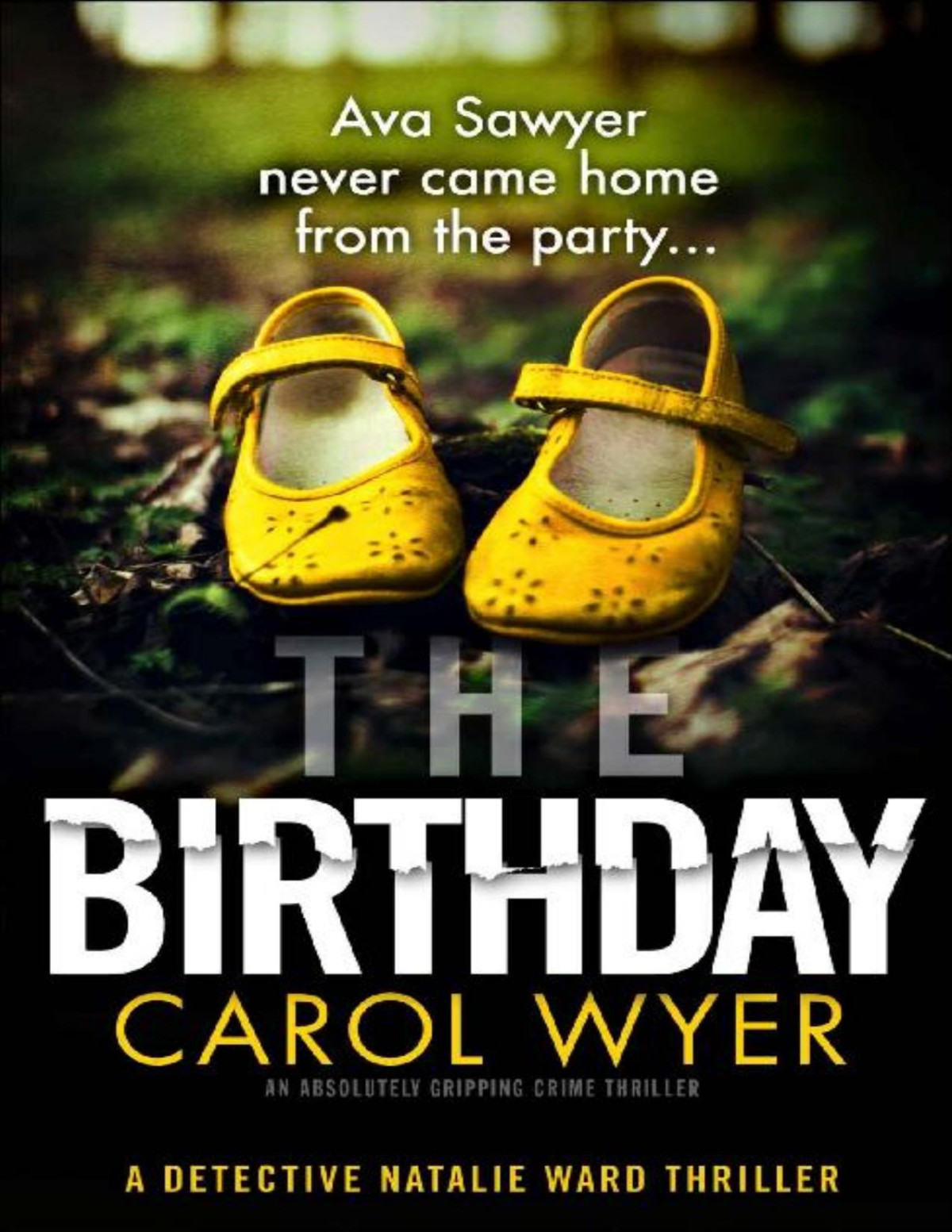 The Birthday An Absolutely Gripping Crime Thriller Detective Natalie Ward Book 1 Carol Wyer