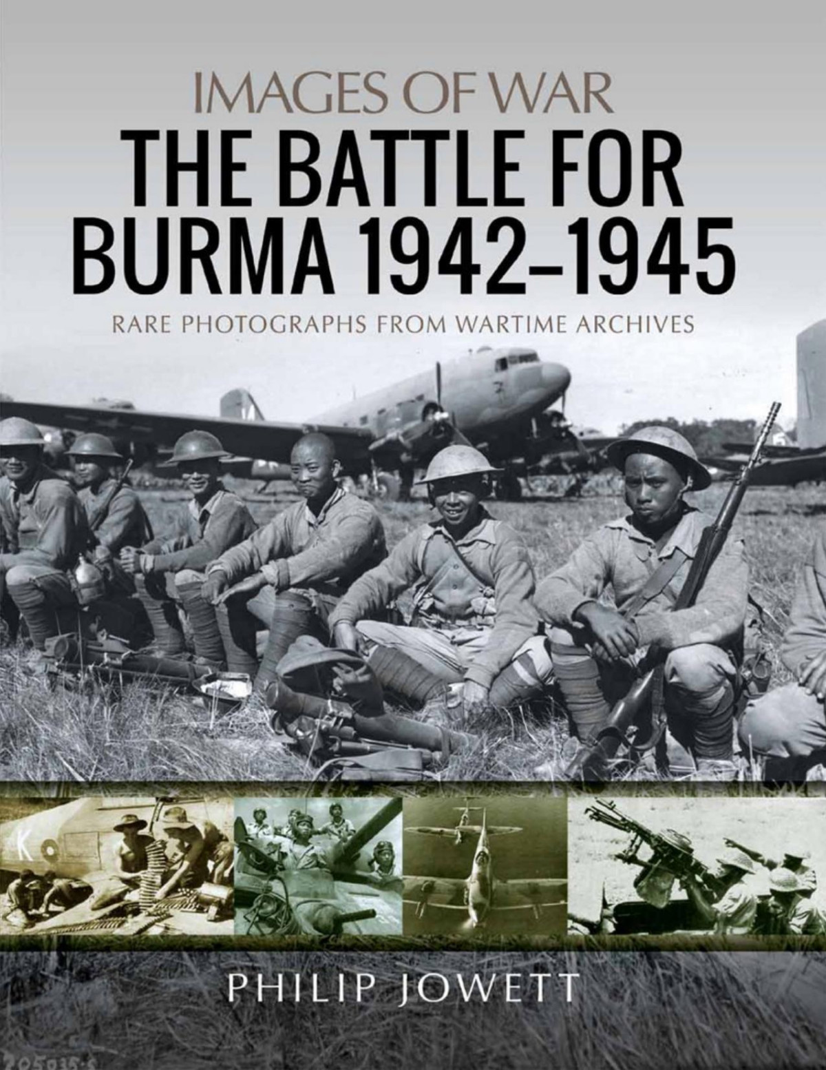 The Battle For Burma 19421945 Philip Jowett