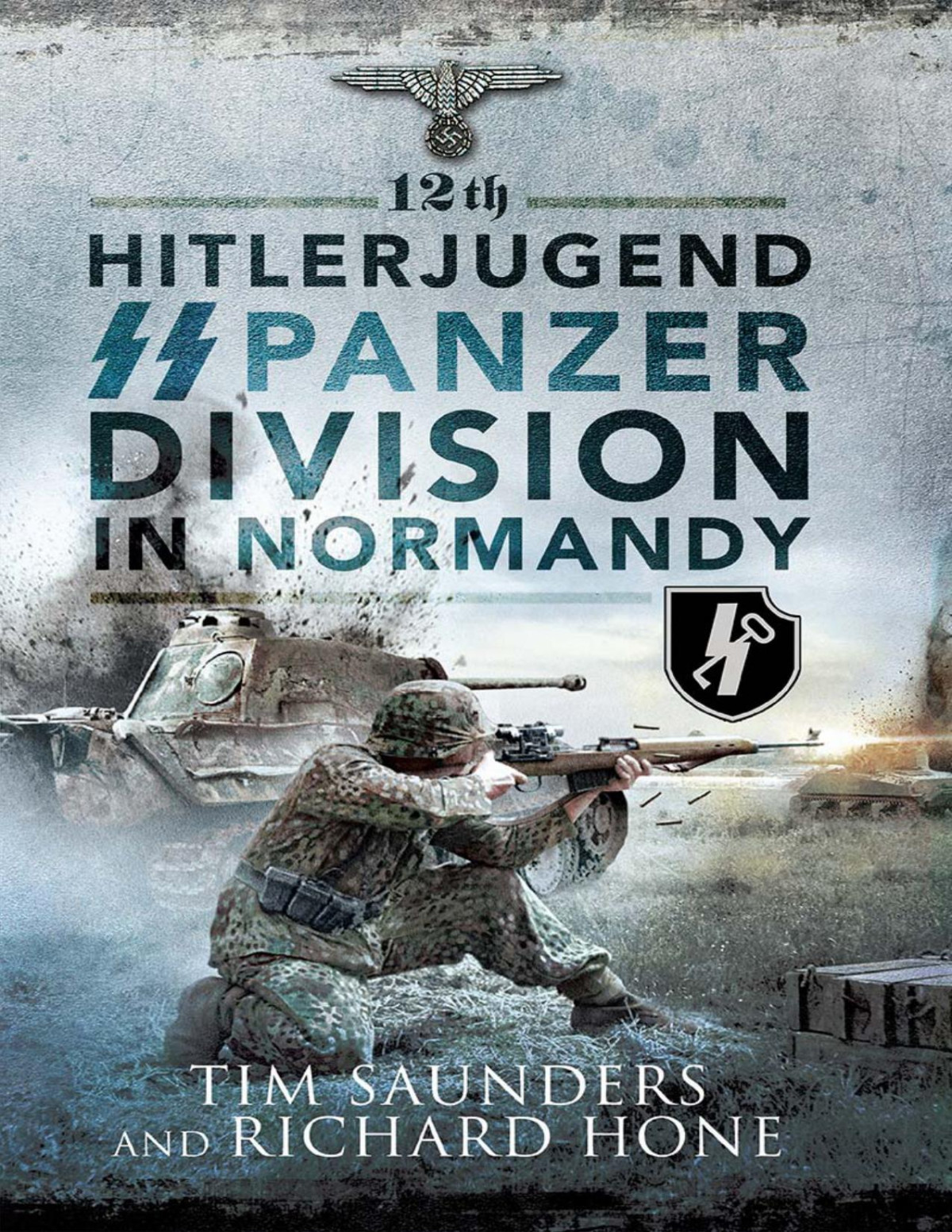 12th Hitlerjugend Ss Panzer Division In Normandy Tim Saunders Richard Hone