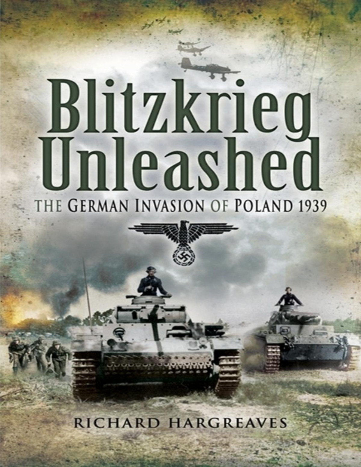 Blitzkrieg Unleashed The German Invasion Of Poland 1939 Pdfdrivecom Richard Hargreaves