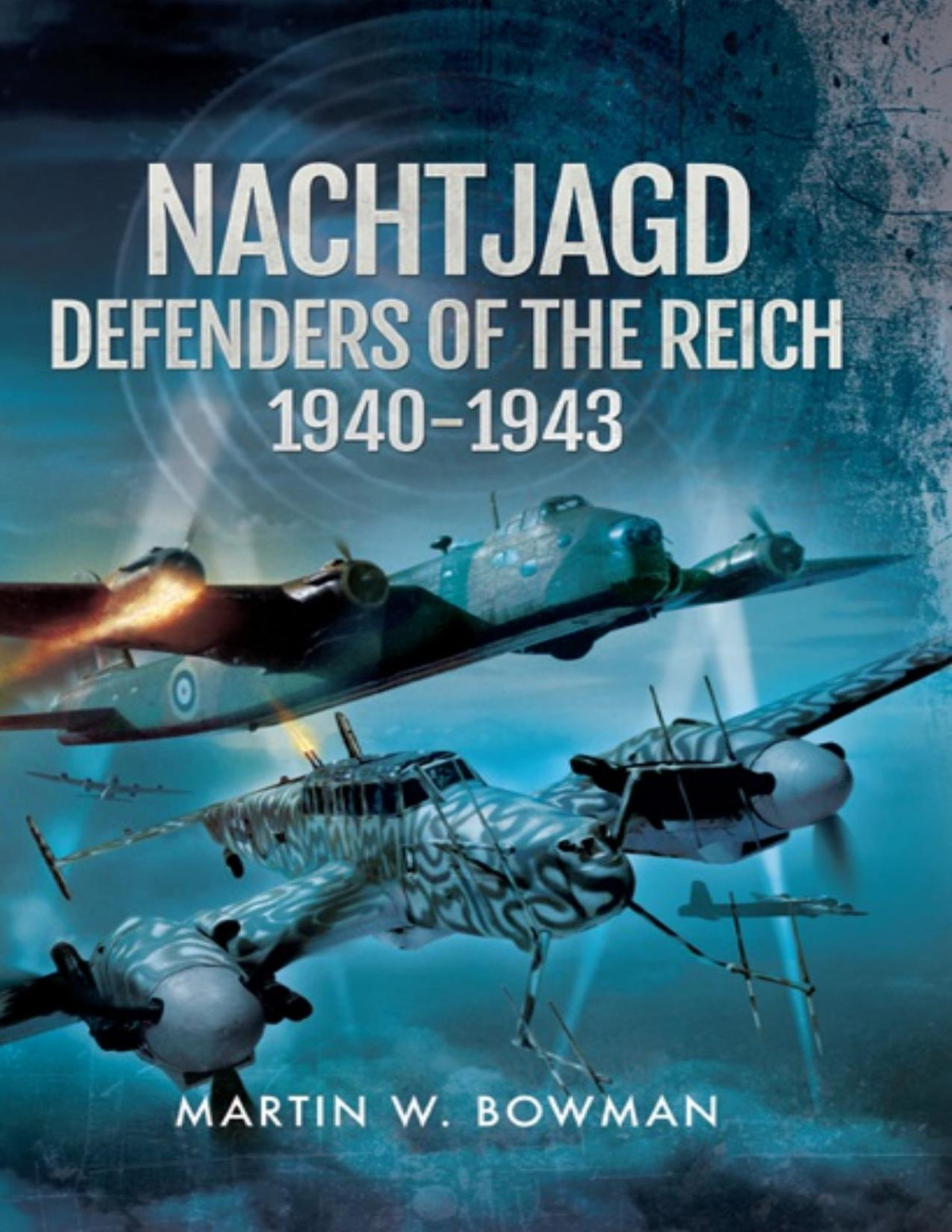 Nachtjagd Defenders Of The Reich 19401943 Martin Bowman