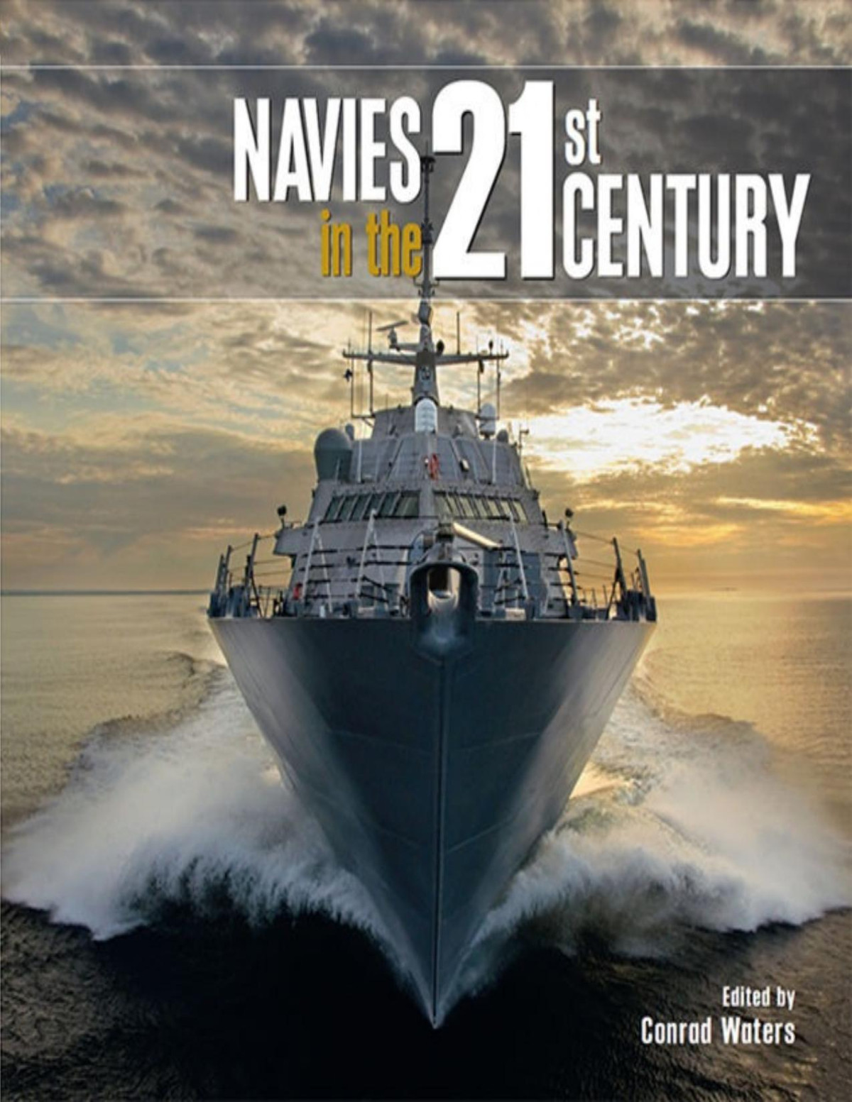 Navies In The 21st Century Conrad Waters