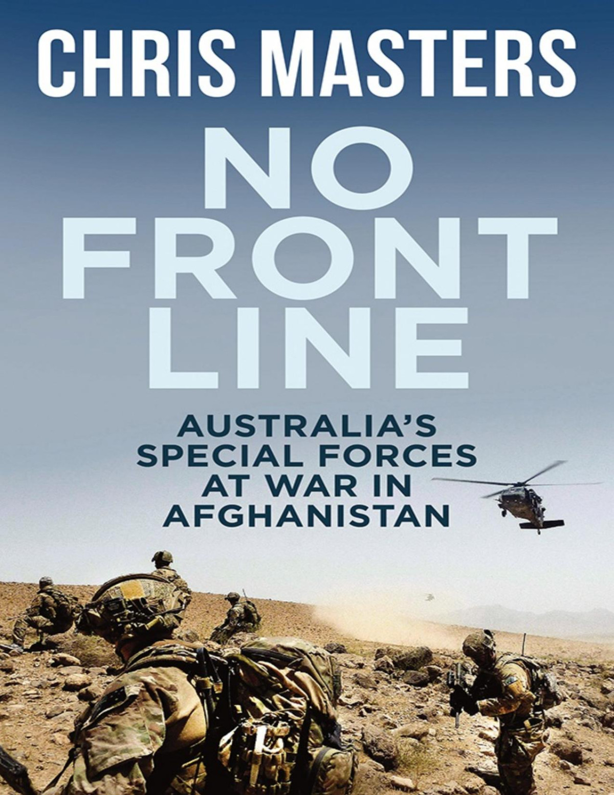 No Front Line Australias Special Forces At War In Afghanistan Chris Masters