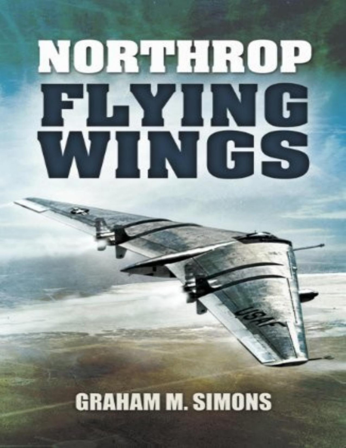 Northrop Flying Wings Graham Simons