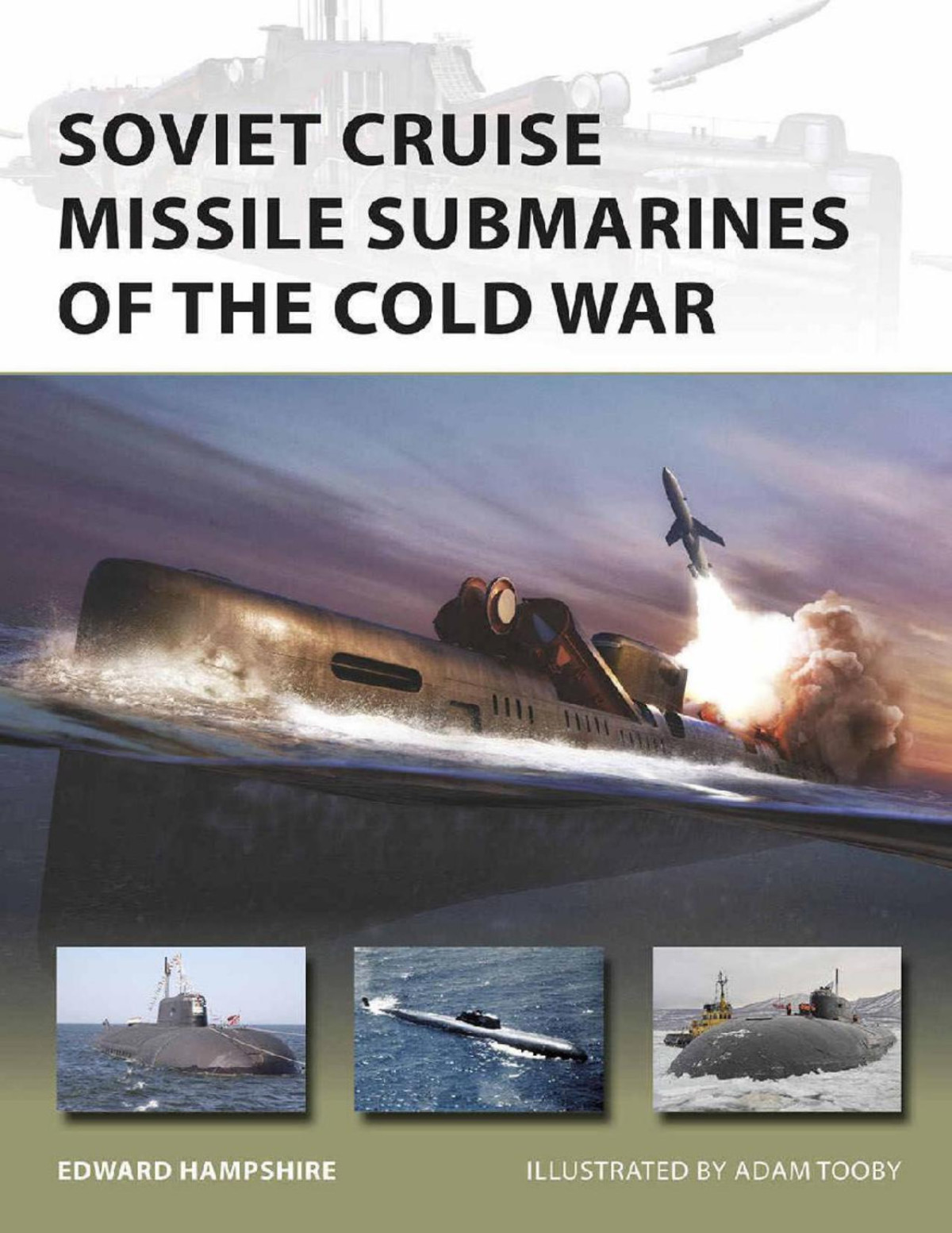 Soviet Cruise Missile Submarines Of The Cold War Edward Hampshire