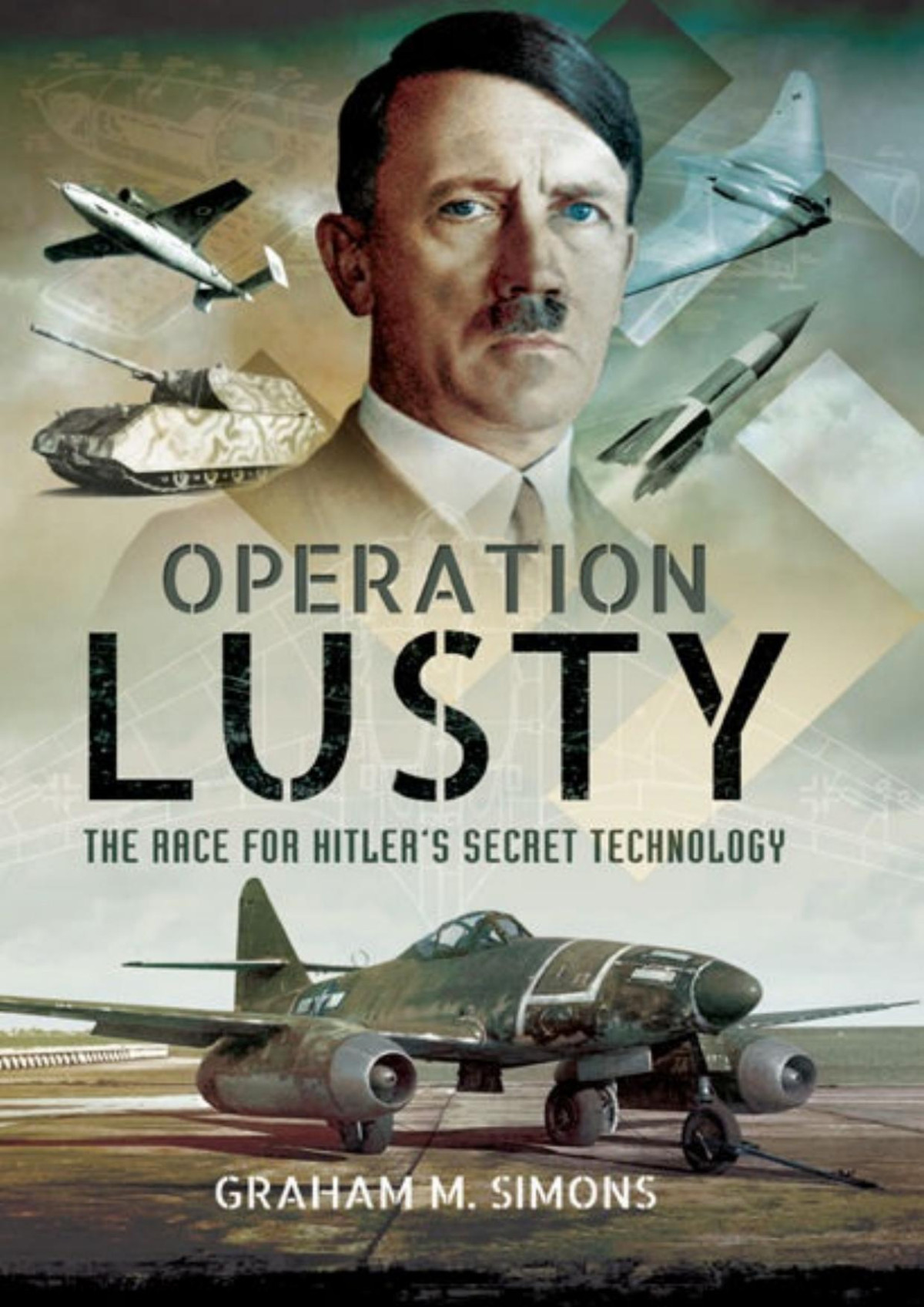 Operation Lusty The Race For Hitlers Secret Technology Simons