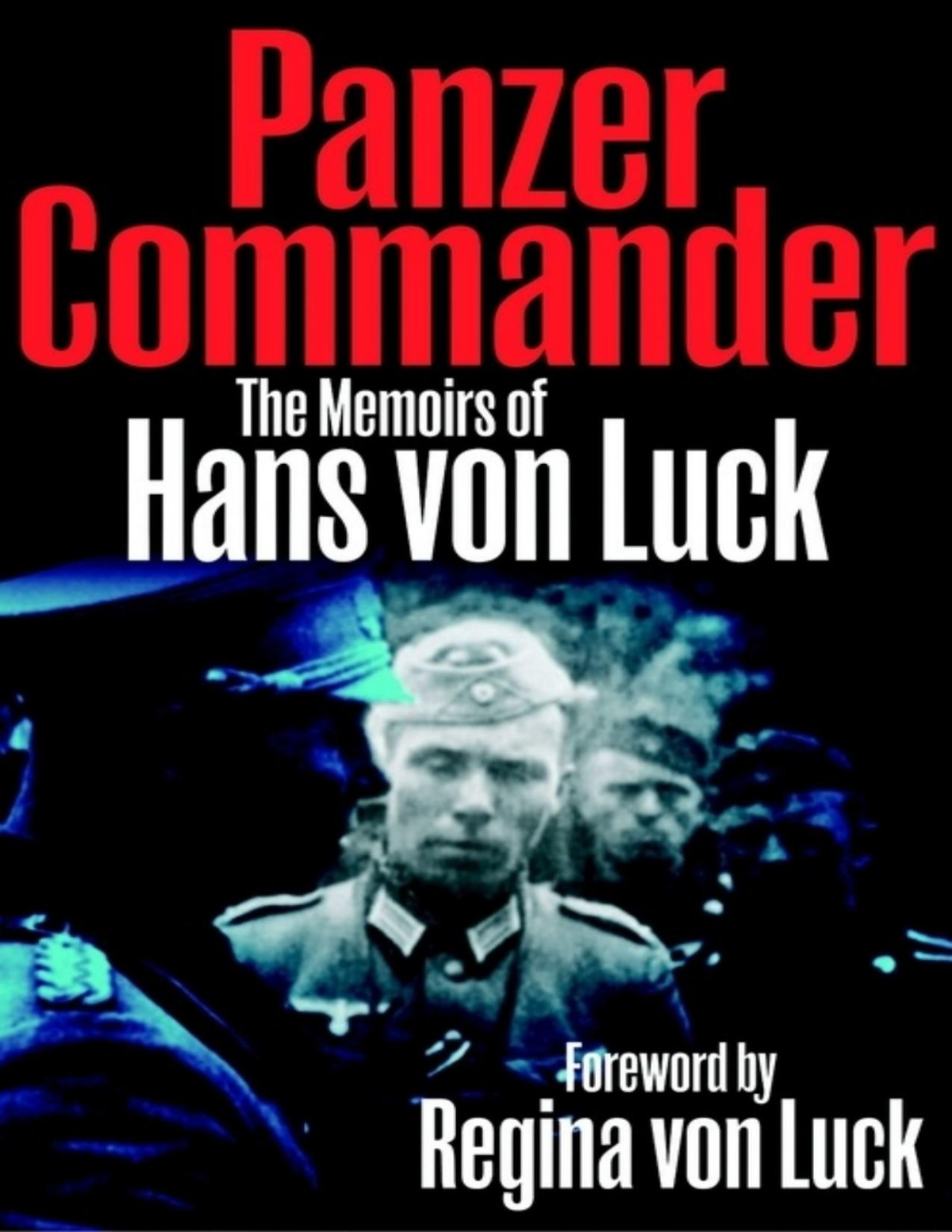 Panzer Commander Hans Von Luck