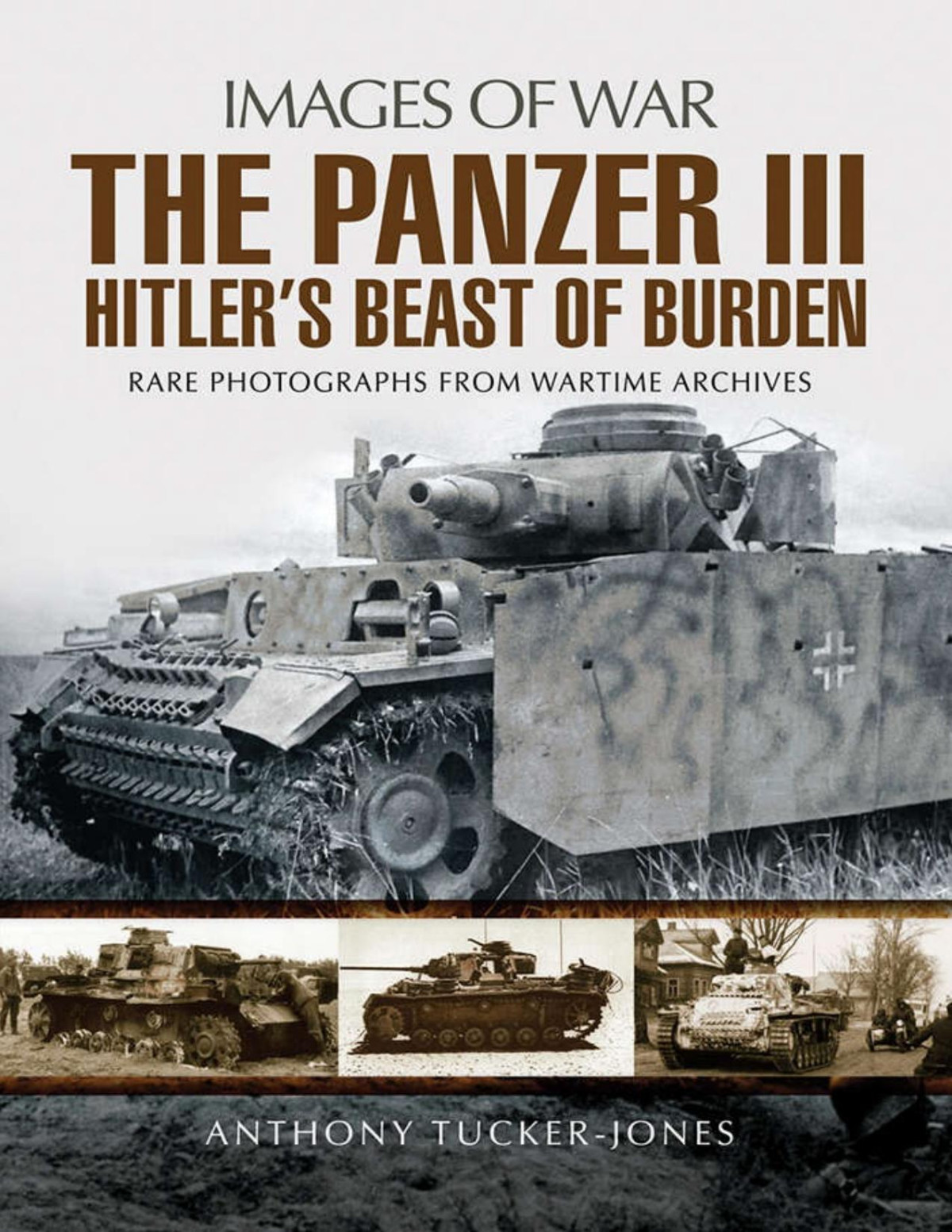 The Panzer Iii Hitlers Beast Of Burden Anthony Tuckerjones
