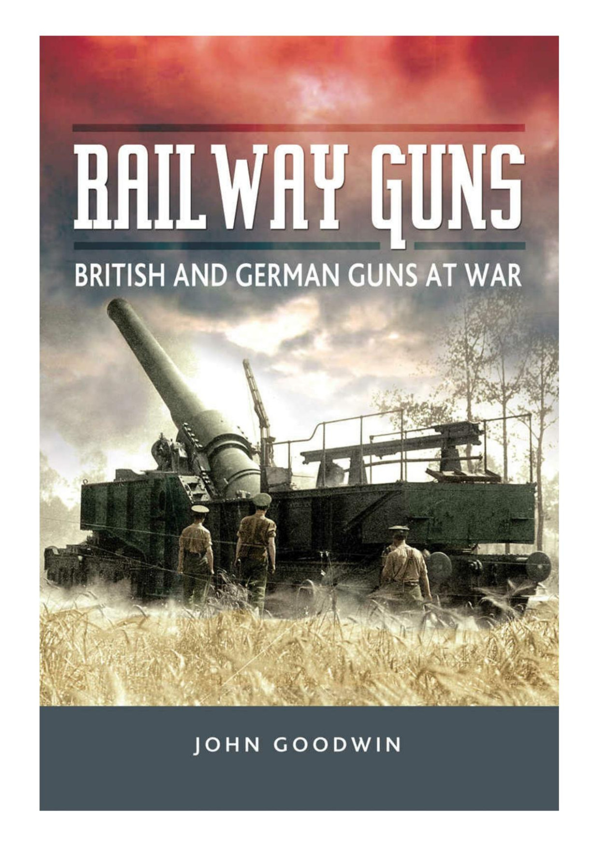 Railway Guns John Goodwin