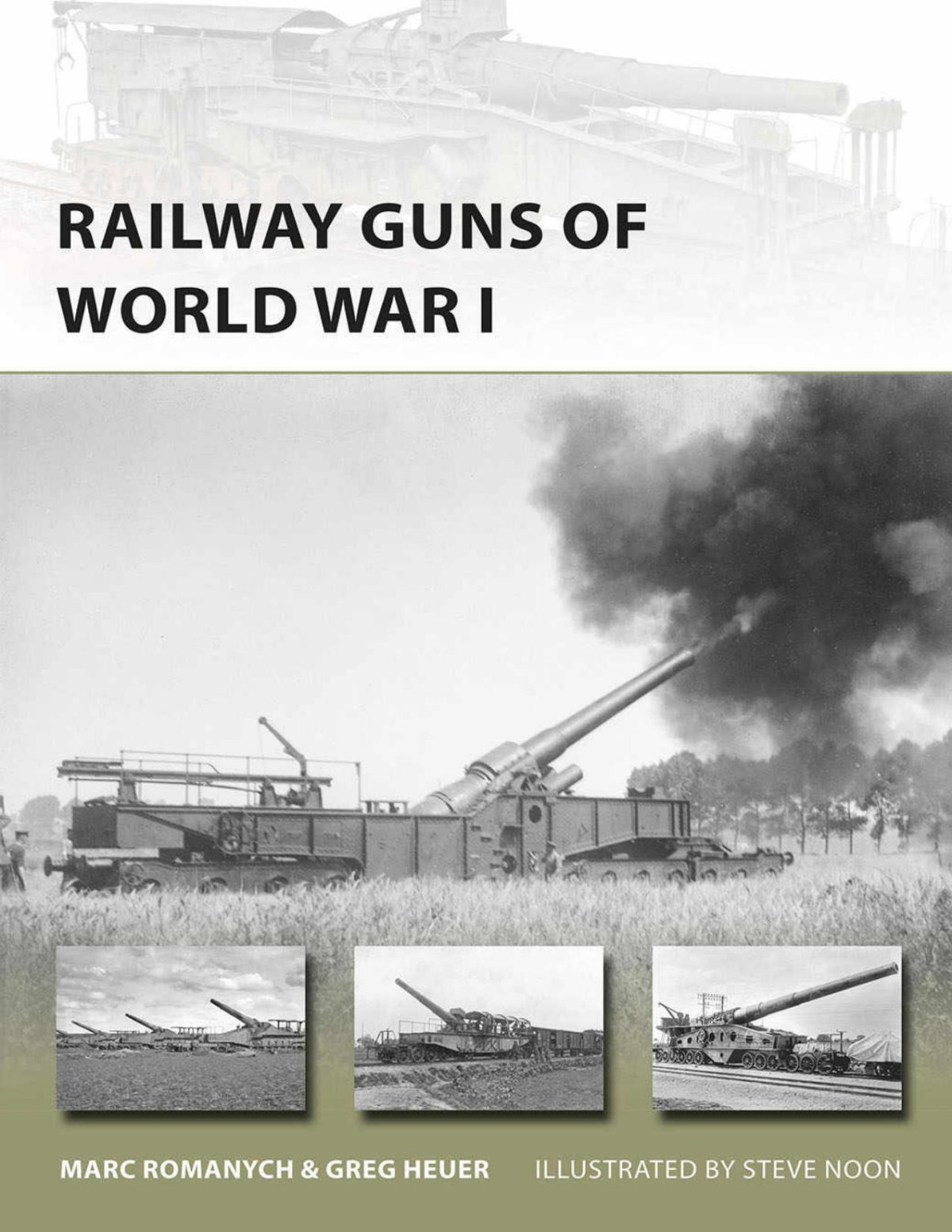 Railway Guns Of World War I Marc Romanych Greg Heuer Steve Noon Illustrator