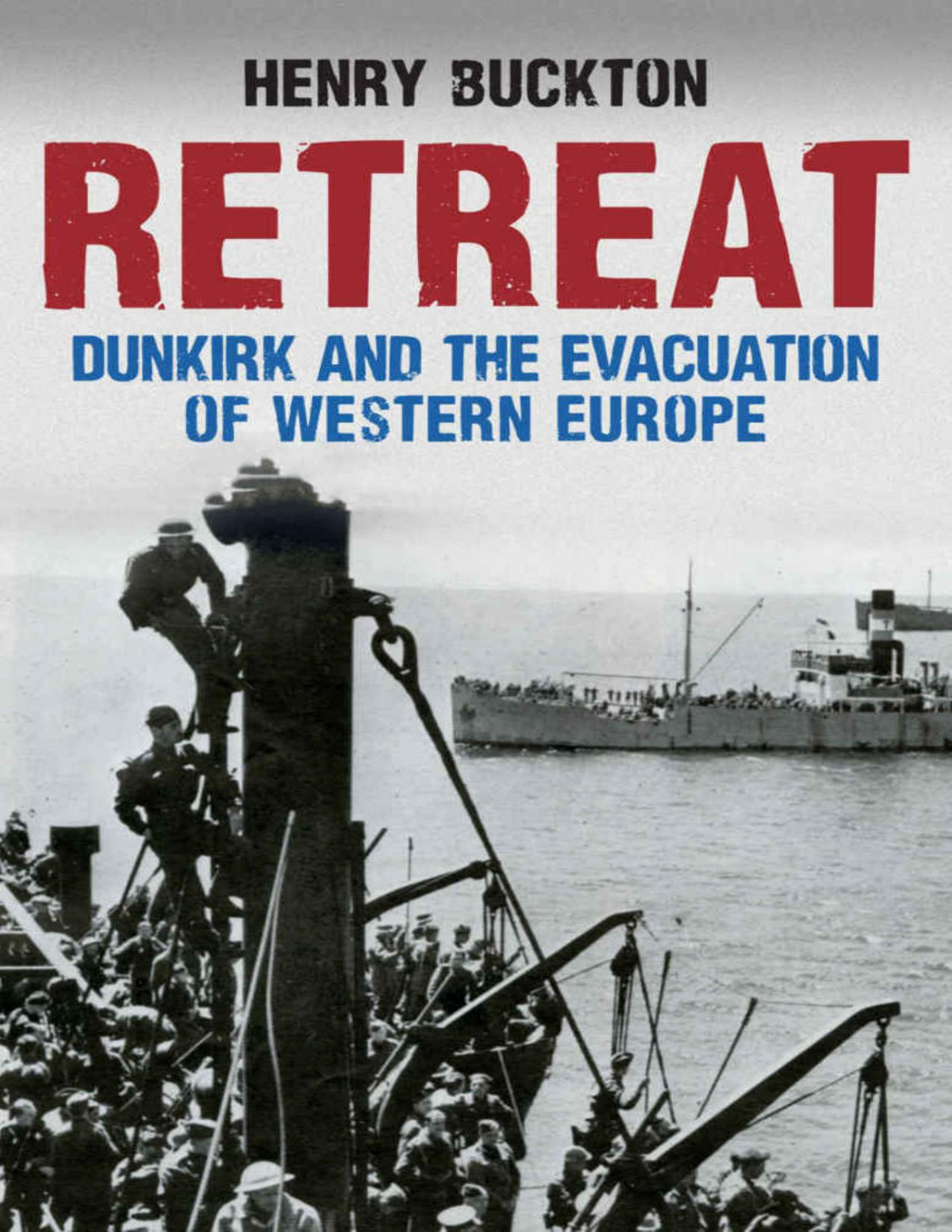 Retreat Dunkirk And The Evacuation Of Western Europe Buckton
