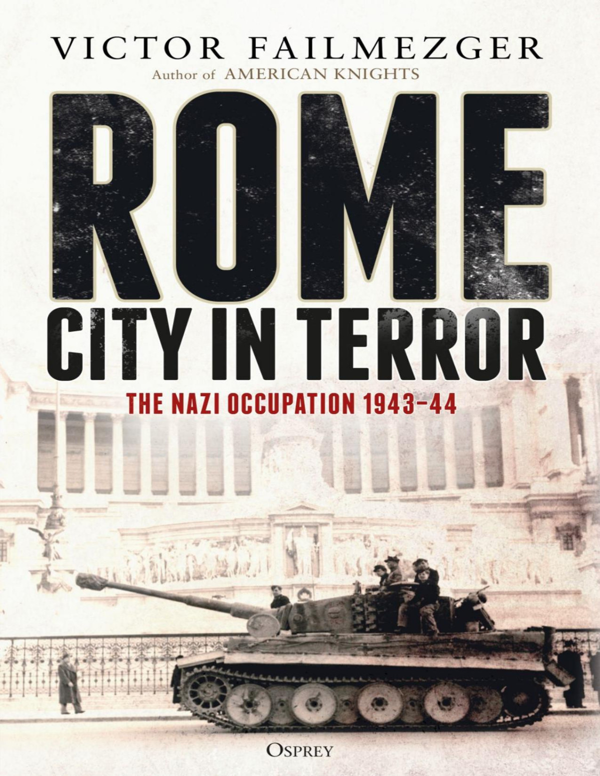 Rome City In Terror The Nazi Occupation 194344 Victor Failmezger