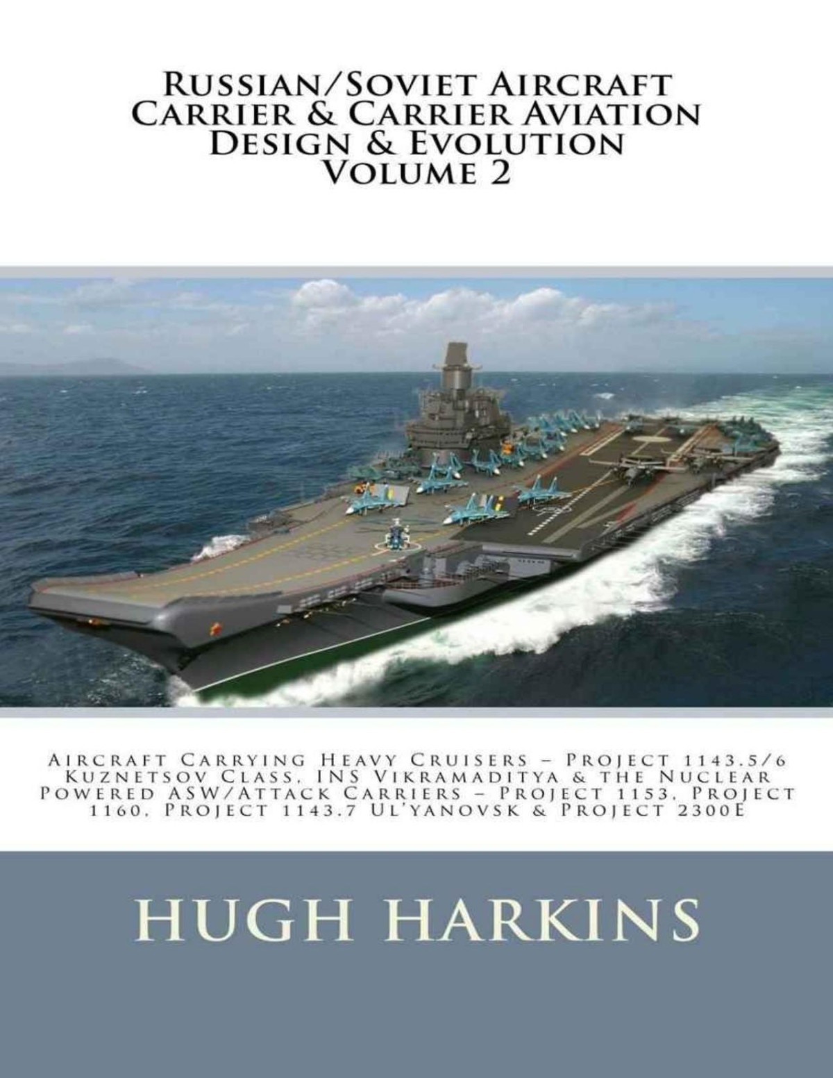Russiansoviet Aircraft Carrier Carrierborne Aviation Design Evolution Volume 2 Aircraft Carrying Heavy Cruisers Hugh Harkins