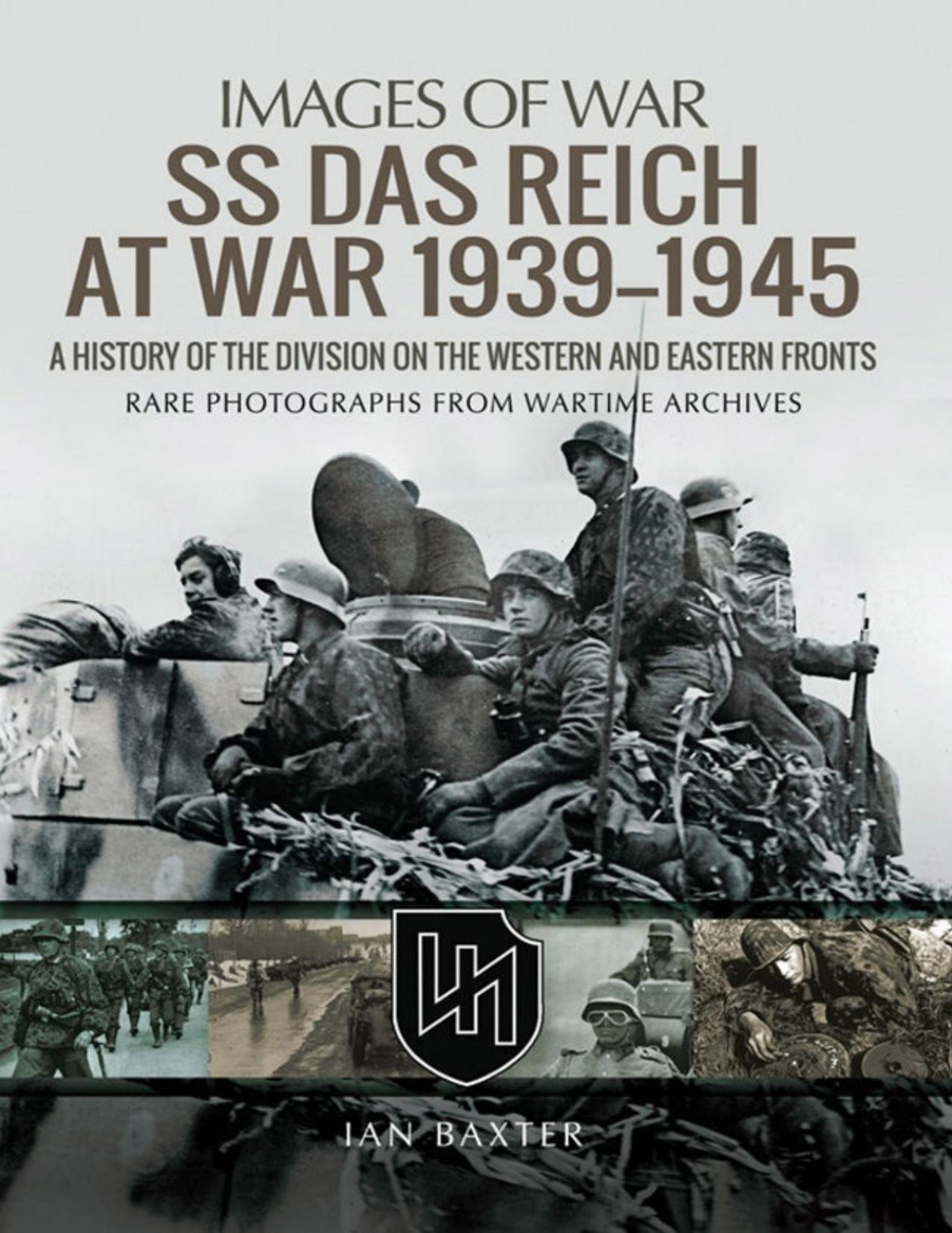 Ss Das Reich At War 19391945 A History Of The Division On The Western And Eastern Fronts Ian Baxter
