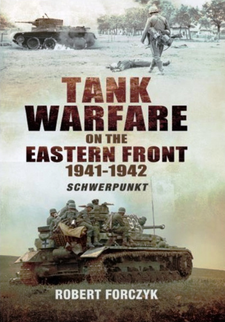 Tank Warfare On The Eastern Front 19411942 Schwerpunkt 1st Edition Robert Forczyk