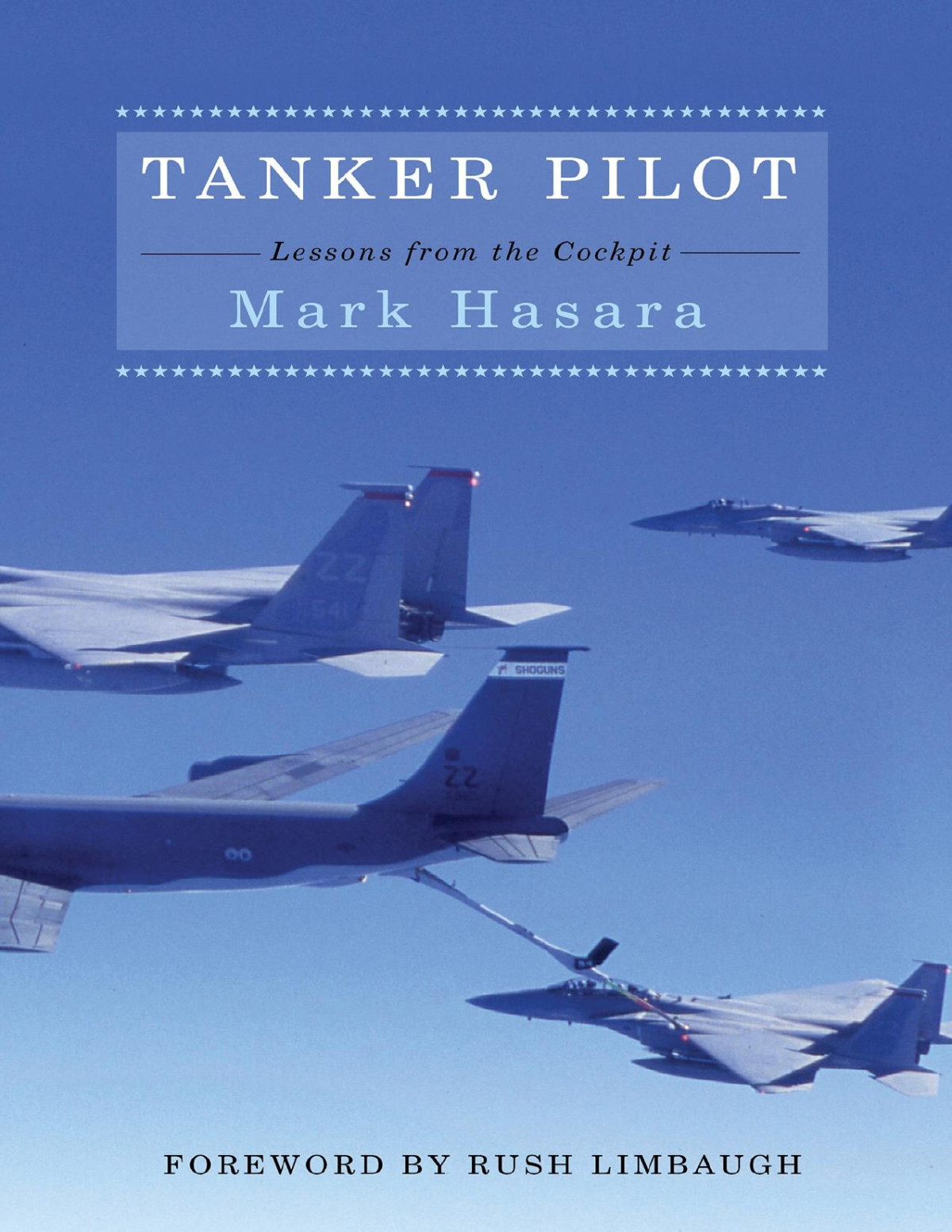 Tanker Pilot Lessons From The Cockpit Mark Hasara